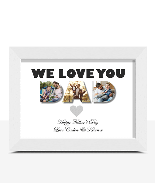 I / We Love You Dad – Photo Print Fathers Day Gifts