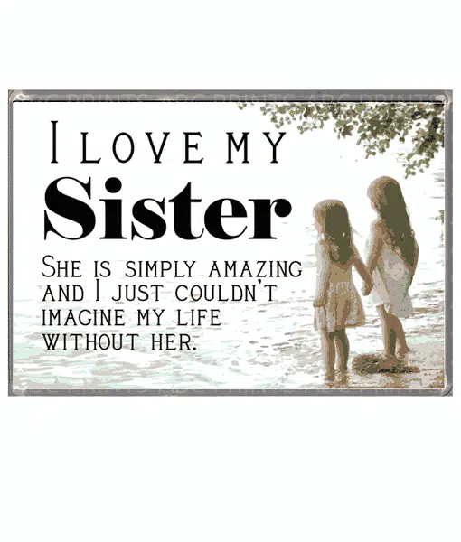 I Love My Sister – Magnet Birthday Gifts