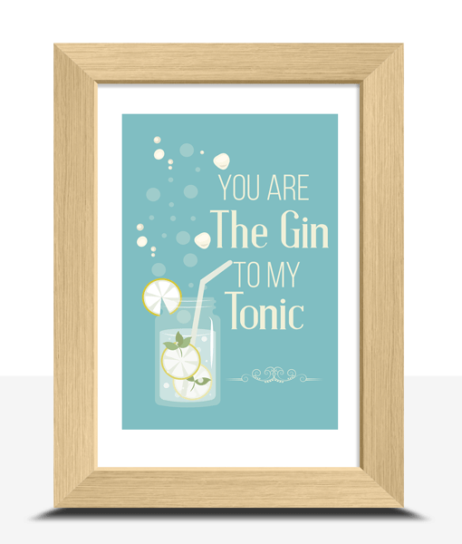 Gin Lover Gift Print – You Are The Gin to my Tonic Poster Birthday Gifts