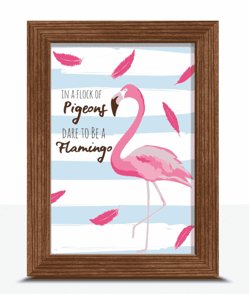 Dare To Be A Flamingo Art Print