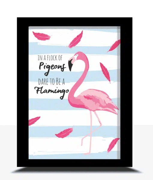 Dare To Be A Flamingo – Motivational Wall Art Print