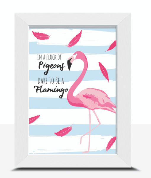 Dare To Be A Flamingo – Motivational Wall Art Print