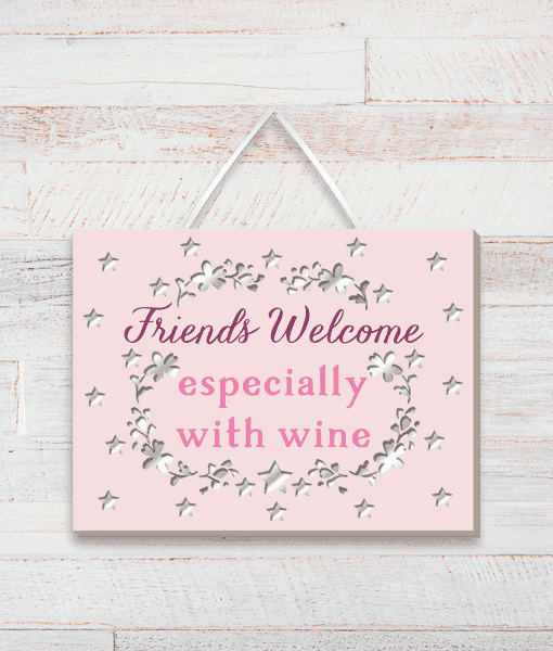 Friends welcome especially with wine – Friend Wooden Plaque Birthday Gifts