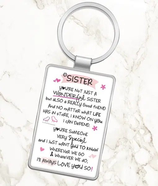 Sister You Are Not Just Wonderful – Metal Keyring Sister